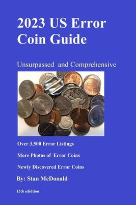 2023 US Error Coin Guide: Unsurpassed and Comprehensive by McDonald, Stanley C.