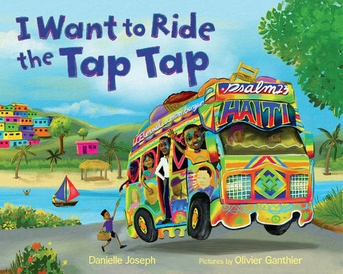 I Want to Ride the Tap Tap by Joseph, Danielle