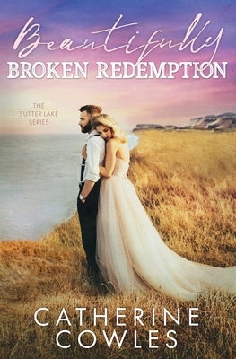 Beautifully Broken Redemption by Cowles, Catherine