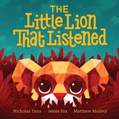 The Little Lion That Listened by Tana, Nicholas D.