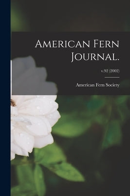American Fern Journal.; v.92 (2002) by American Fern Society