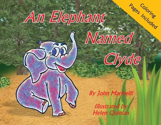 An Elephant Named Clyde: A Children's Story Poem by Marinelli, John
