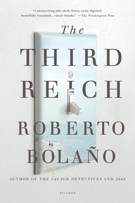 The Third Reich by Bola&#241;o, Roberto