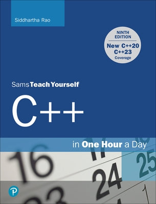 C++ in One Hour a Day, Sams Teach Yourself by Rao, Siddhartha