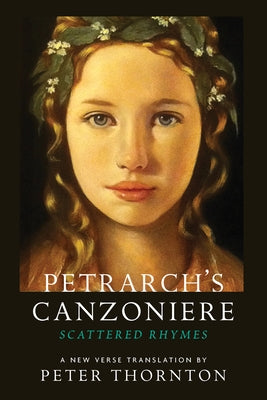 Petrarch's Canzoniere: Scattered Rhymes in a New Verse Translation by Petrarch, Francesco