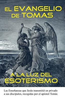 El Evangelio de Tomas a la Luz del Esoterismo by Anpu, Cristobal