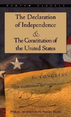 The Declaration of Independence and the Constitution of the United States by Maier, Pauline