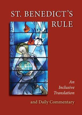 St. Benedict's Rule: An Inclusive Translation and Daily Commentary by Sutera, Osb Judith