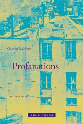 Profanations by Agamben, Giorgio