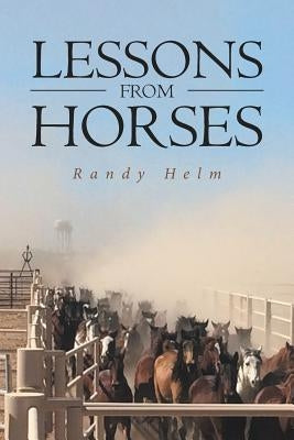Lessons from Horses by Helm, Randy