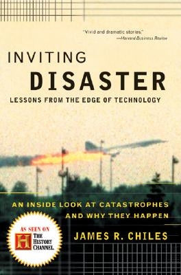 Inviting Disaster by Chiles, James R.