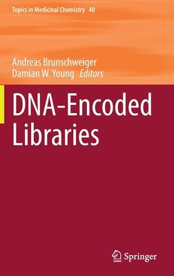 Dna-Encoded Libraries by Brunschweiger, Andreas