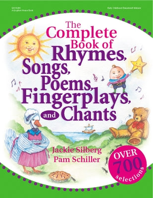 The Complete Book of Rhymes, Songs, Poems, Fingerplays and Chants: Over 700 Selections by Silberg, Jackie