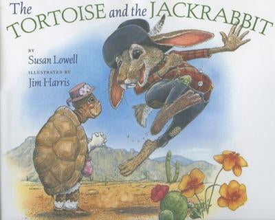 The Tortoise & the Jackrabbit by Lowell, Susan