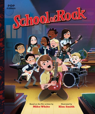 School of Rock: The Classic Illustrated Storybook by Smith, Kim