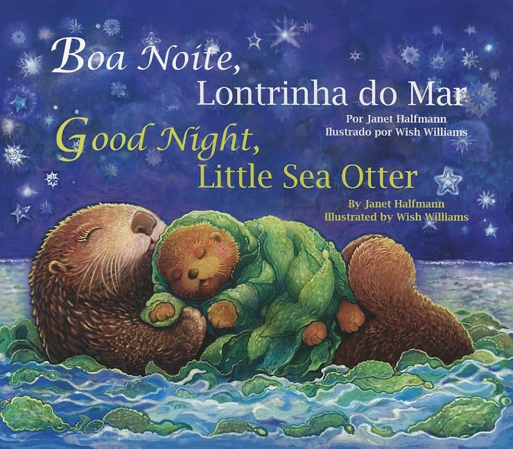 Good Night, Little Sea Otter (Port/Eng) by Halfmann, Janet