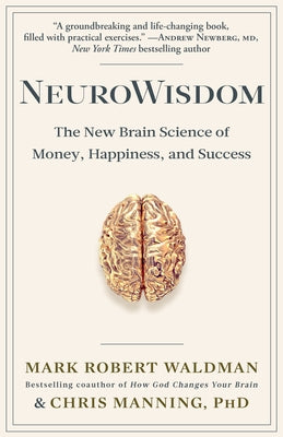 Neurowisdom: The New Brain Science of Money, Happiness, and Success by Waldman, Mark Robert