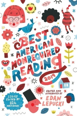 The Best American Nonrequired Reading 2019 by 826 National