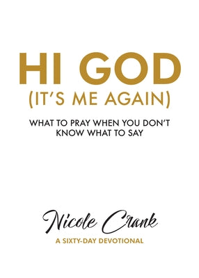 Hi God: It's Me Again by Crank, Nicole