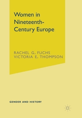 Women in Nineteenth-Century Europe by Fuchs, Rachel