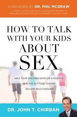 How to Talk with Your Kids about Sex by Chirban, John