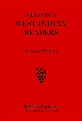 Nelson's West Indian Readers Second Primer by Cutteridge, J. O.