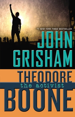 Theodore Boone: The Activist by Grisham, John