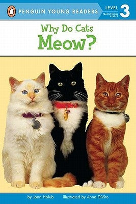 Why Do Cats Meow? by Holub, Joan