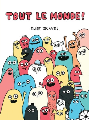 Tout Le Monde! by Gravel, Elise