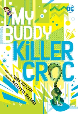 My Buddy, Killer Croc by Farizan, Sara