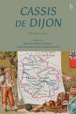 Cassis de Dijon: 40 Years On by Albors-Llorens, Albertina