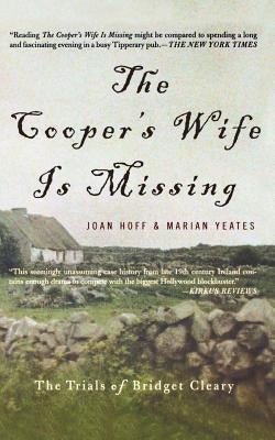 The Cooper's Wife Is Missing: The Trials of Bridget Cleary by Hoff, Joan