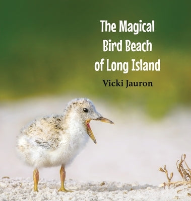 The Magical Bird Beach of Long Island: A Children's Rhyming Picture Book About Shore Birds on Long Island by Jauron, Vicki