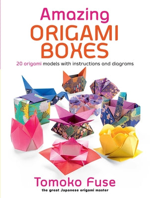 Amazing Origami Boxes by Fuse, Tomoko