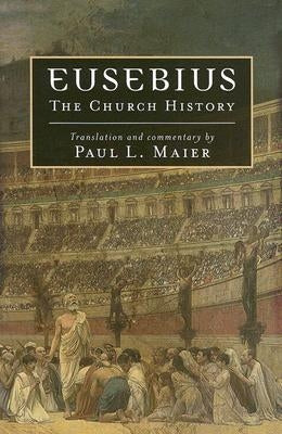 Eusebius: The Church History by Eusebius