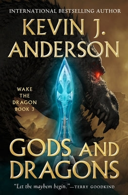 Gods and Dragons: Wake the Dragon Book 3 by Anderson, Kevin J.
