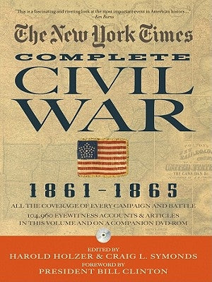 New York Times the Complete Civil War 1861-1865 [With DVD ROM] by Holzer, Harold