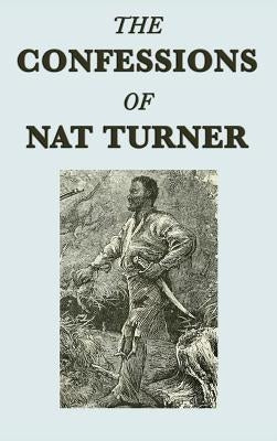 The Confessions of Nat Turner by Turner, Nat