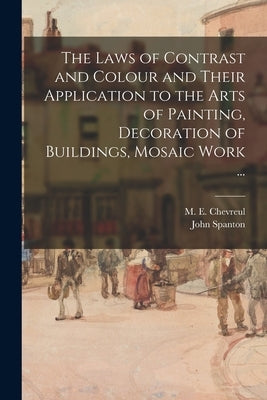 The Laws of Contrast and Colour and Their Application to the Arts of Painting, Decoration of Buildings, Mosaic Work ... by Chevreul, M. E. (Michel Euge&#768ne) 178