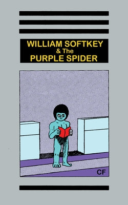 William Softkey and the Purple Spider by Forgues