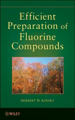 Efficient Preparations of Fluorine Compounds by Roesky, Herbert W.