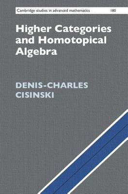 Higher Categories and Homotopical Algebra by Cisinski, Denis-Charles