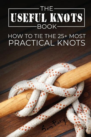 The Useful Knots Book: How to Tie the 25+ Most Practical Knots by Fury, Sam