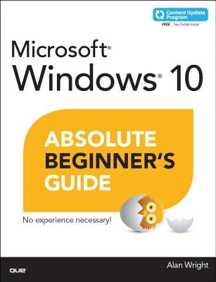 Windows 10 Absolute Beginner's Guide by Wright, Alan