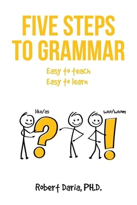 Five Steps to Grammar: A Manual for Homeschooling by Daria Ph. D., Robert