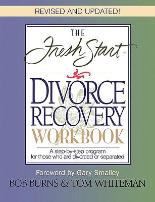 The Fresh Start Divorce Recovery Workbook by Burns, Bob