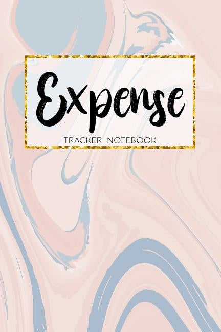 Expense Tracker Notebook: Expense Log Notebook. Keep Track Daily Record about Personal Financial Planning (Cost, Spending, Expenses). Ideal for by Anderson Klams