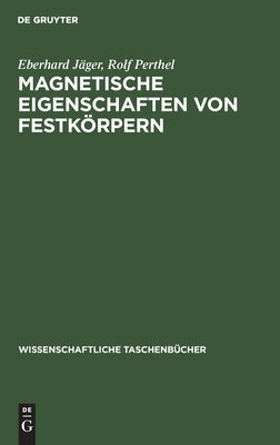 Magnetische Eigenschaften von Festkörpern by J&#228;ger Perthel, Eberhard Rolf