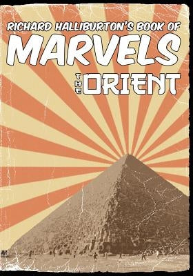 Richard Halliburton's Book of Marvels: the Orient by Halliburton, Richard