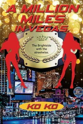 A Million Miles in Vegas: The Brightside with the Streetwise by Ko Ko